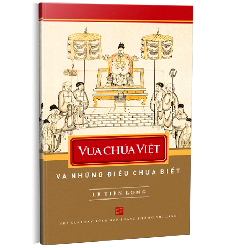 Vua Chúa Việt và những điều chưa biết - Lê Tiên Long 500698