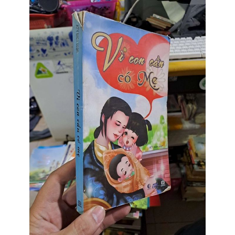 Vì con cần có mẹ - ATY - 2014 mới 80% ố - VĂN HỌC - HCM0111 Rebooks.vn 956206