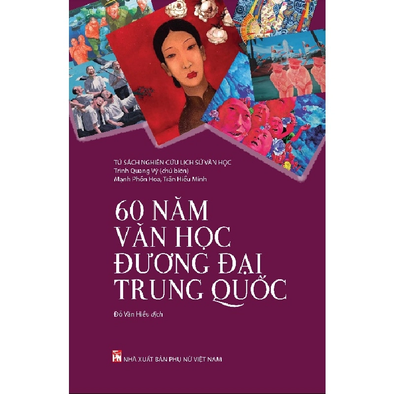 60 năm văn học đương đại Trung Quốc - Trình Quang Vỹ - 2020 - Văn Học 704543