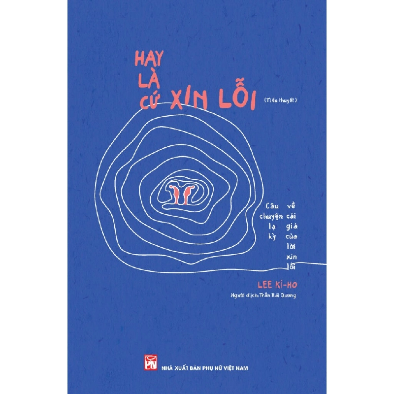 Hay là xin cứ xin lỗi - Lee Ki Ho STB3190 Văn học 535023