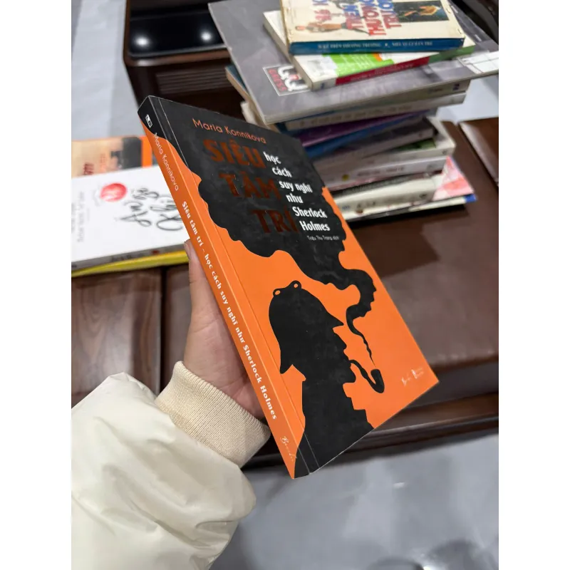 SIÊU TÂM TRÍ – HỌC CÁCH SUY NGHĨ NHƯ SHERLOCK HOLMES | MARIA KONNIKOVA - K3 1013034
