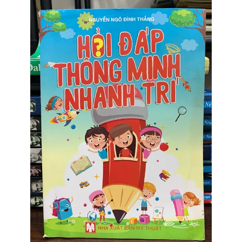 Hỏi đáp thông minh nhanh trí- Nguyễn Ngô Đình Thắng 690180