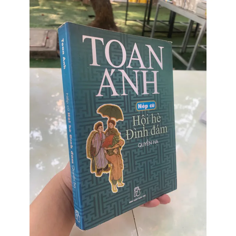 NẾP CŨ HỘI HÈ ĐÌNH ĐÁM (QUYỂN HẠ) - TOAN ÁNH 1022265