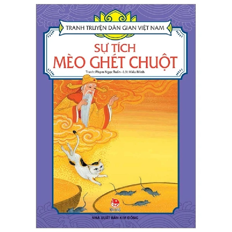 Tranh Truyện Dân Gian Việt Nam - Sự Tích Mèo Ghét Chuột - Phạm Ngọc Tuấn, Hiếu Minh 188468