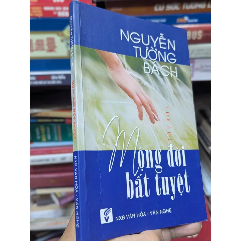 Mộng đời bất tuyệt - Nguyễn Tường Bách 125434