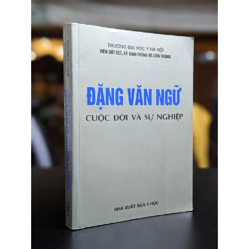 Đặng Văn Ngữ Cuộc đời và sự nghiệp - Gs. Đỗ Nguyên Phương (Chủ biên) 338507