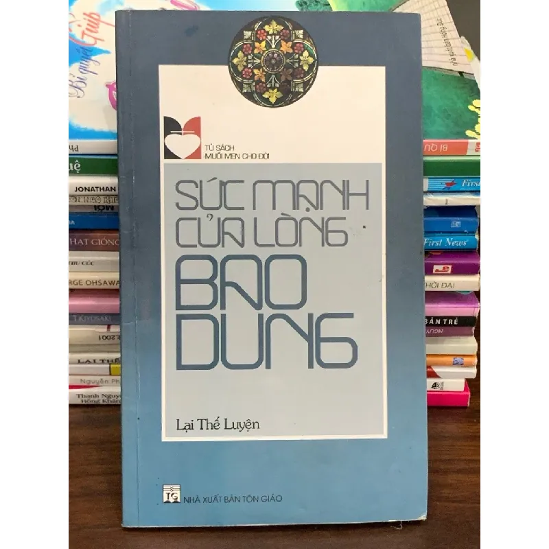 Sức mạnh của lòng bao dung – Lại Thế Luyện 563600