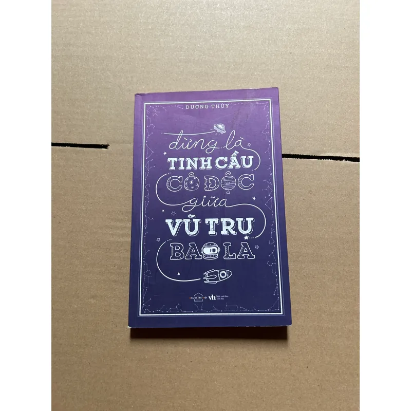 Đừng là tinh cầu cô độc giữa vũ trụ bao la 1042299