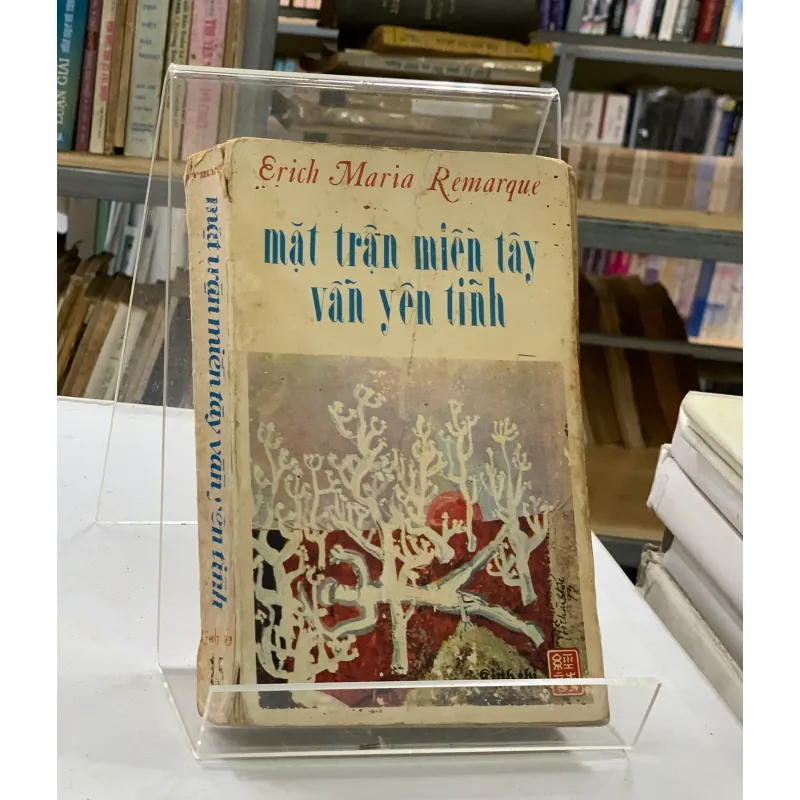 MẶT TRẬN MIỀN TÂY VẪN YÊN TĨNH - ERICH MARIA REMARQUE (TÂM NGUYỄN) 935330