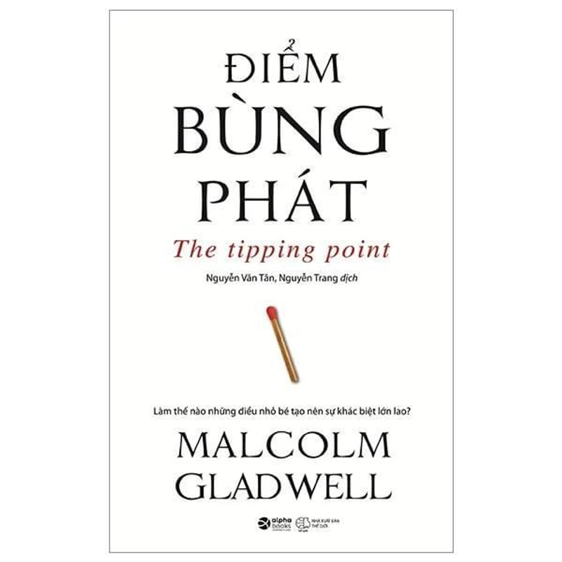 (Sách mới 95%, bị highlight nhẹ 100 trang đầu) Điểm Bùng Phát - Malcolm Gladwell 276633