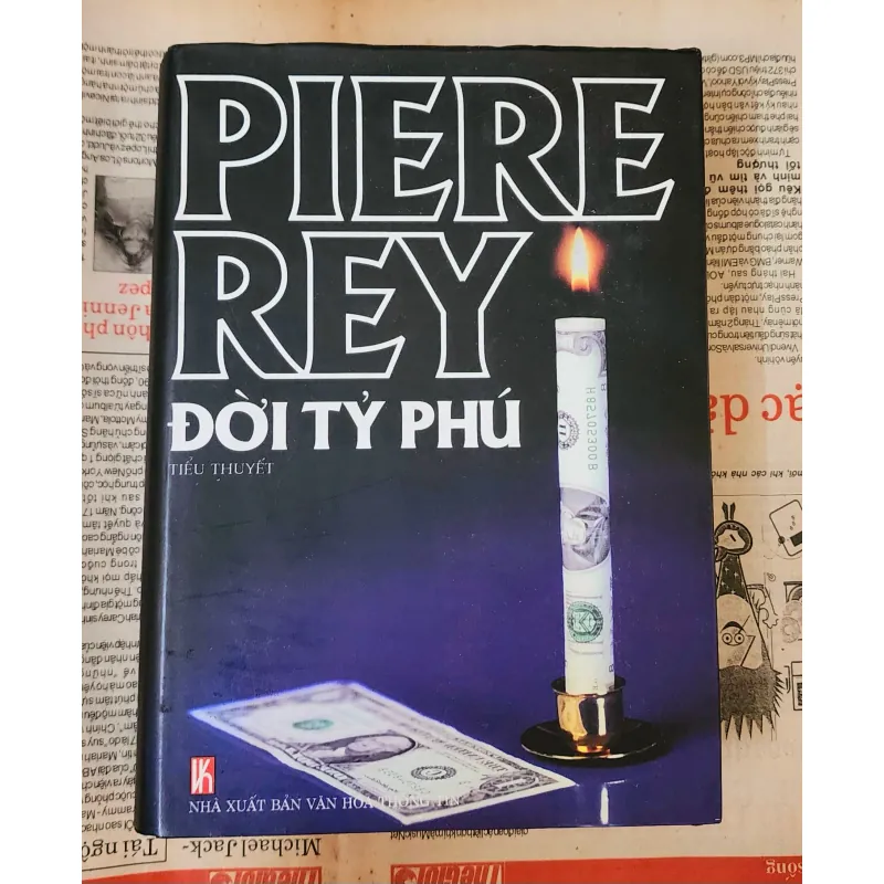 Tiểu thuyết ĐỜI TỶ PHÚ - tác giả Pierre Rey (bìa cứng, 826 trang) 704168
