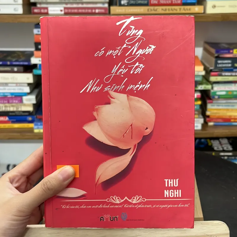 Sách “Từng có một người yêu tôi như sinh mệnh” – Thư Nghi  785227