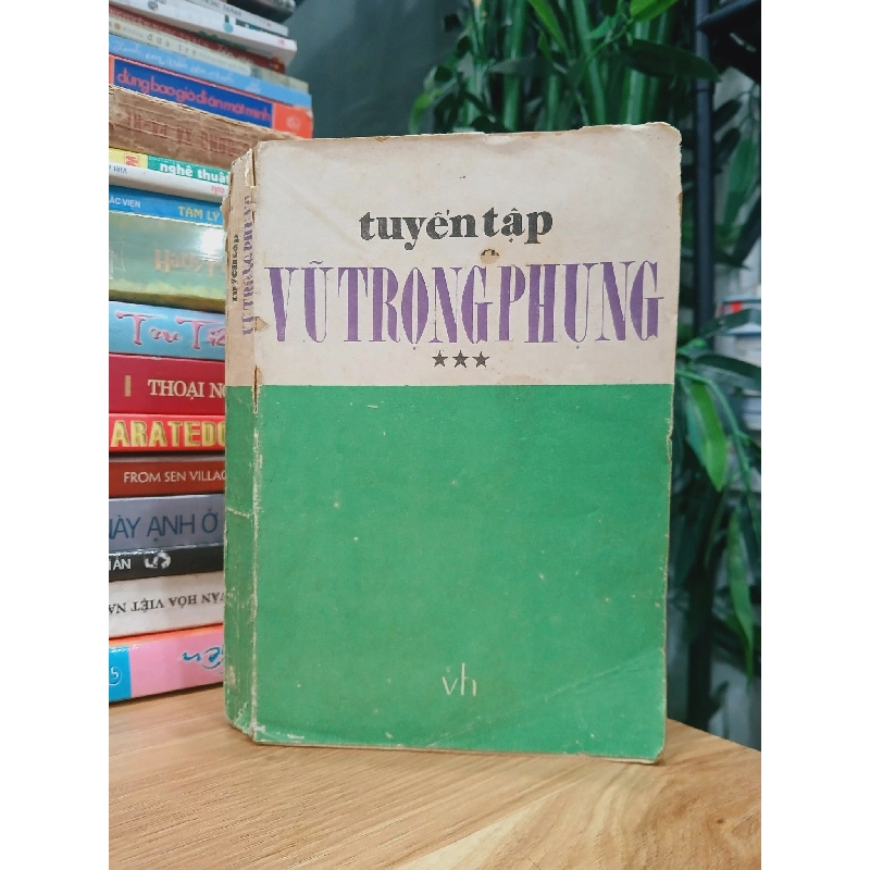 Tuyển tập Vũ Trọng Phụng- 1987 - NXB Văn Học 749325