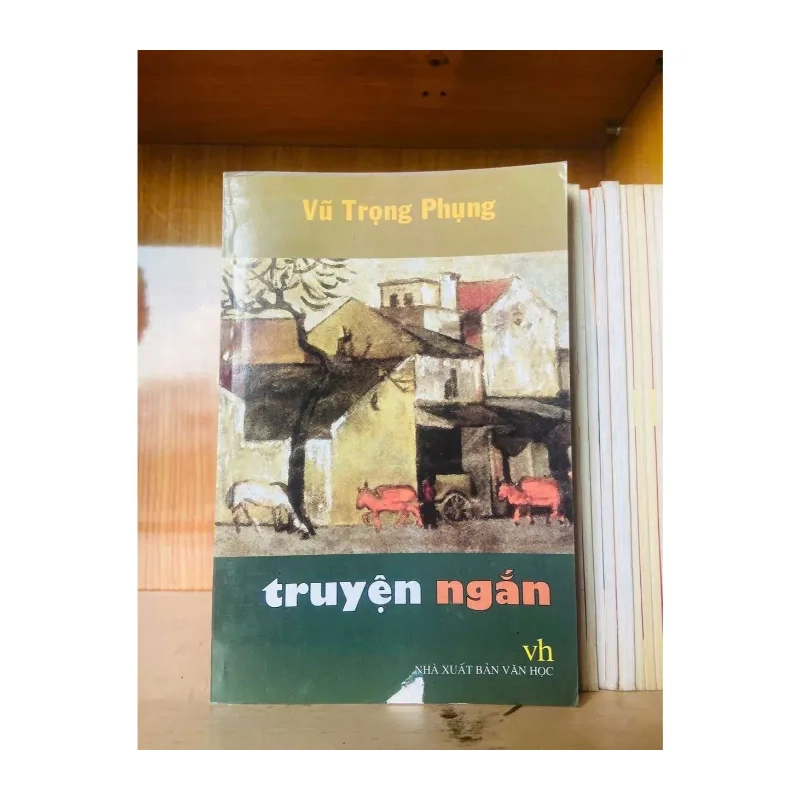 Truyện ngắn Vũ Trọng Phụng VĂN HỌC VAVO0810 988567