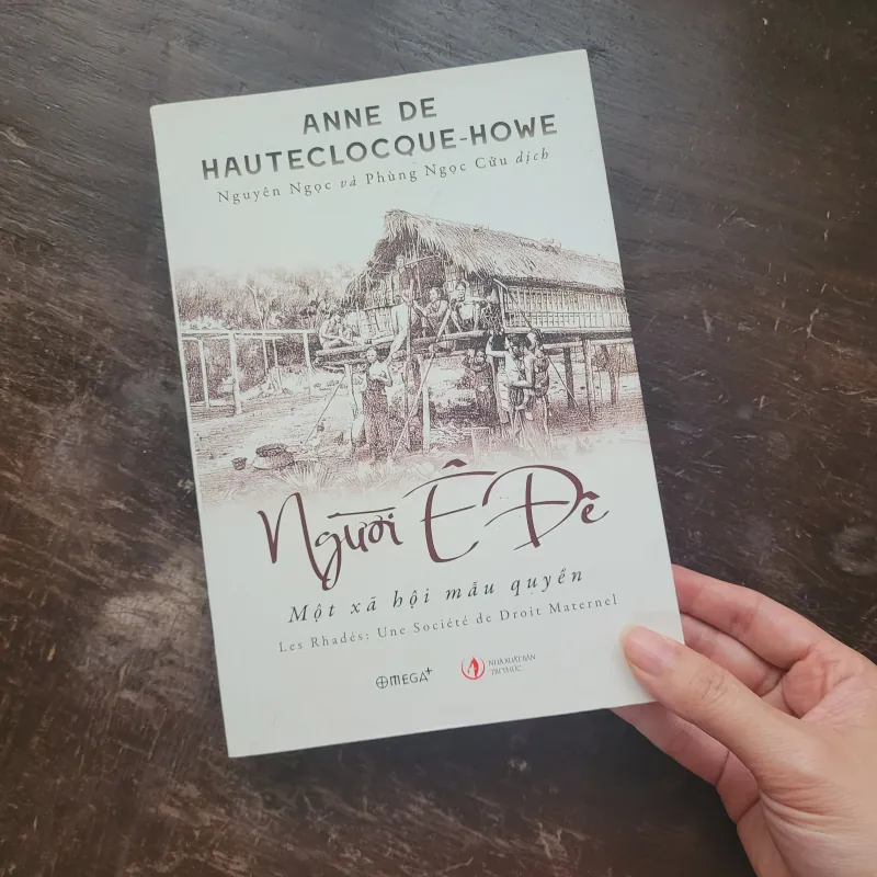 Người Ê Đê: Một Xã Hội Mẫu Quyền - Anne de Hauteclocque-Howe 1004150