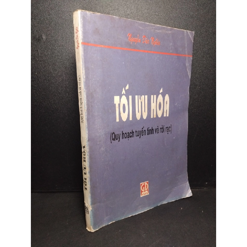 Tối ưu hóa quy hoạch tyến tính và rời rạc mới 80% bẩn bìa, ố vàng 1998 Nguyễn Đức Nghĩa HCM2103 GIÁO TRÌNH, CHUYÊN MÔN Blogmeo 27525 513074