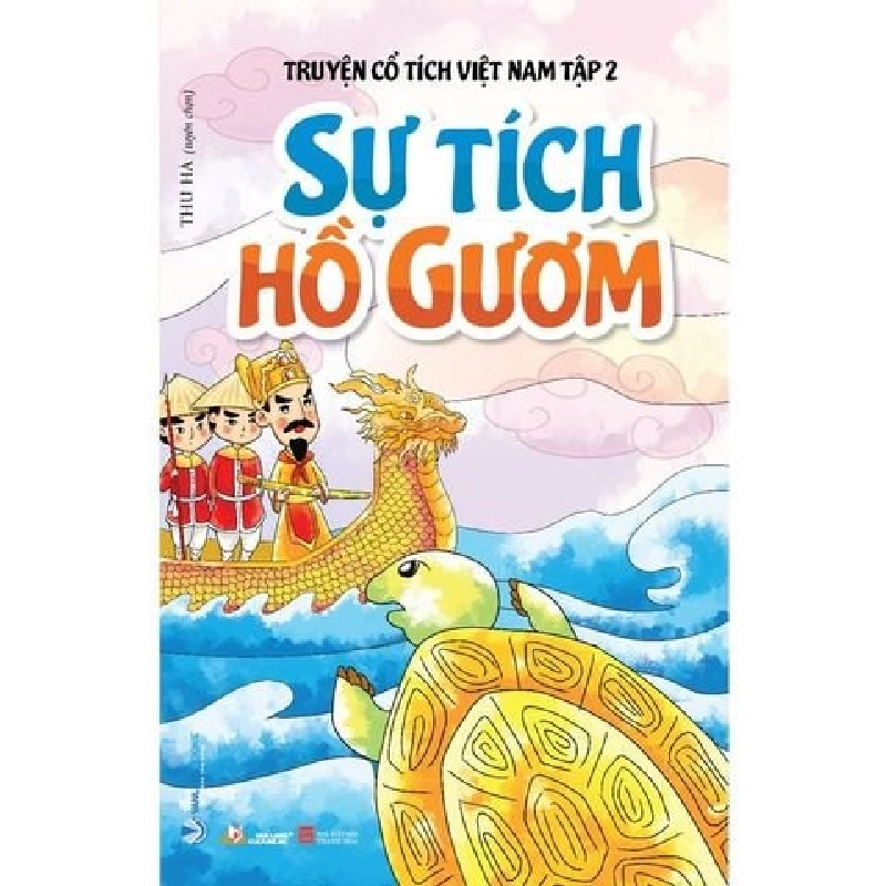 Truyện cổ tích Việt Nam T2 - Sự tích Hồ Gươm mới 100% HCM.PO Thu Hà 343690