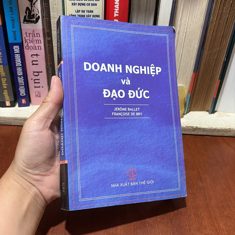 II Sách Tư Duy: Doanh Nghiệp Và Đạo Đức - JÉRÔME BALLET, FRANCOISE DE BRY - 2005 782265