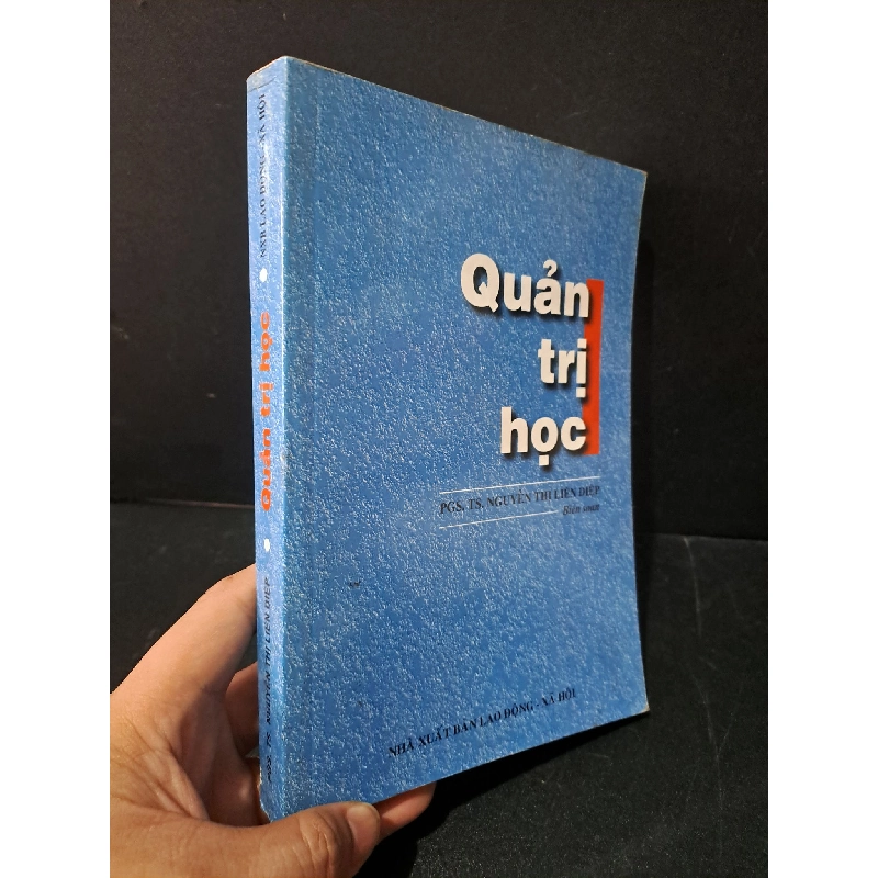 Quản trị học mới 80% bẩn bìa, ố nhẹ, tróc gáy 2010 PGS.TS. Nguyễn Thị Liên Diệp HCM1604 QUẢN TRỊ 432914