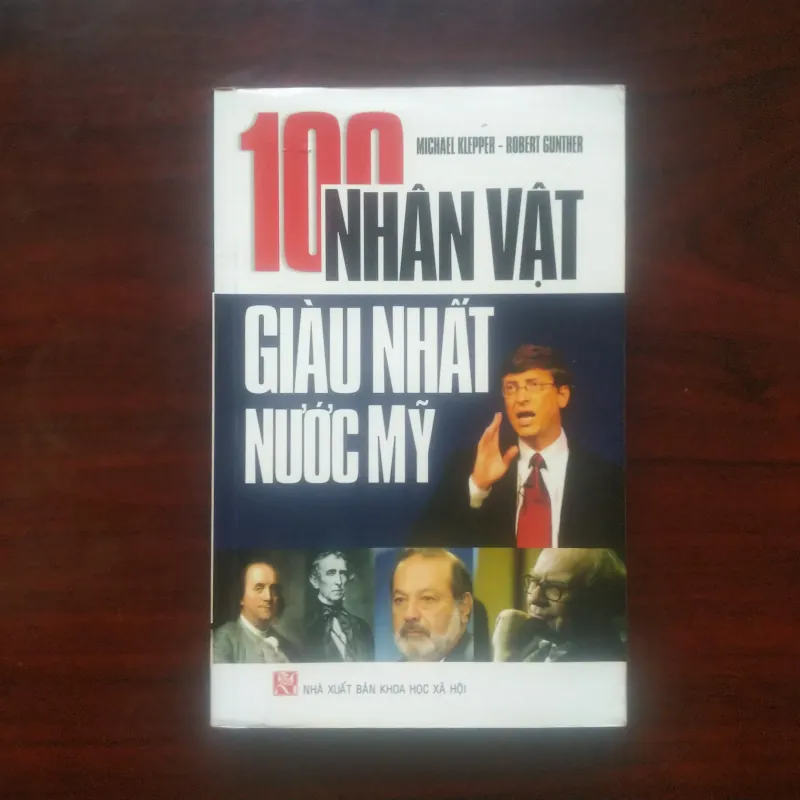 [Sách Doanh Nhân] 100 Nhân Vật Giàu Nhất Nước Mỹ (Michael Klepper & Robert Gunther) 977934