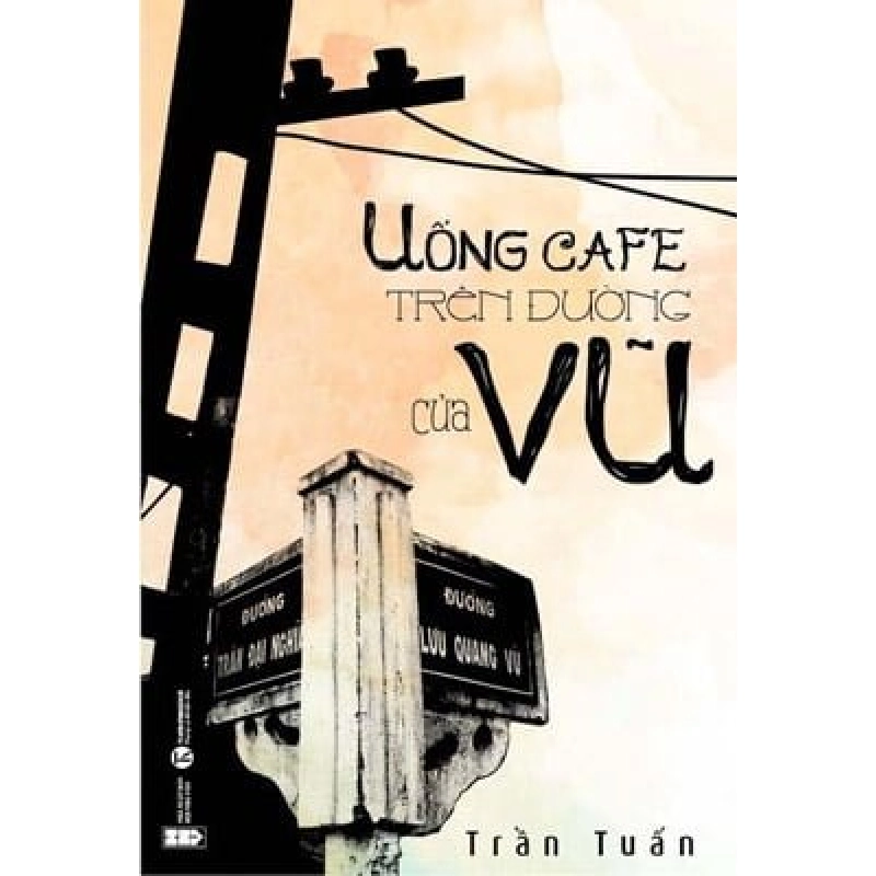 Uống cà phê trên đường của Vũ - Trần Tuấn 2017 New 100% HCM.PO 345872