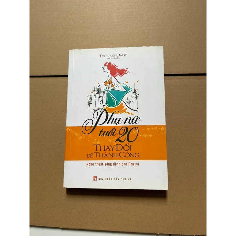 Phụ nữ tuổi 20 thay đổi để thành công - Trương Oánh 747132
