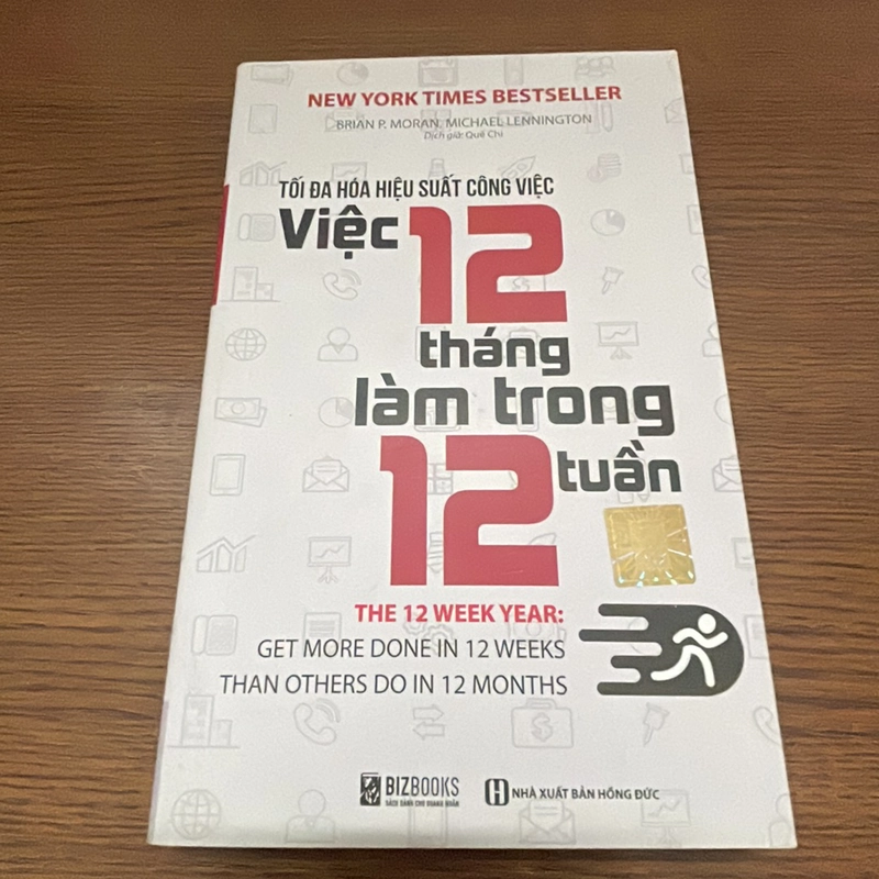 Tối đa hoá hiệu suất công việc 12 tháng làm trong 12 tuần Brian P. Moran 357957
