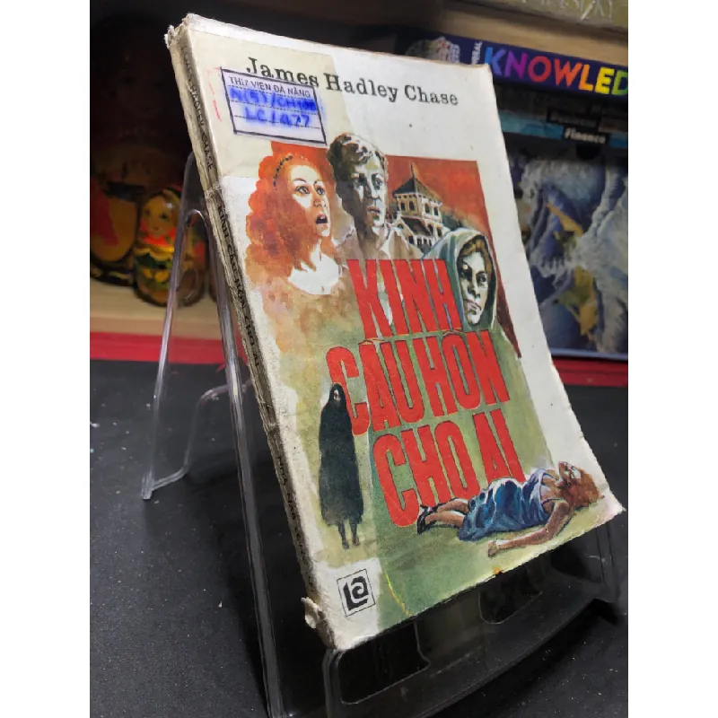 [Sách Cũ SCGR] Kinh Cầu Hồn Cho Ai mới 60% ố vàng nặng, bẩn bìa 1988 James Hadley Chase HPB0906 SÁCH VĂN HỌC 681866