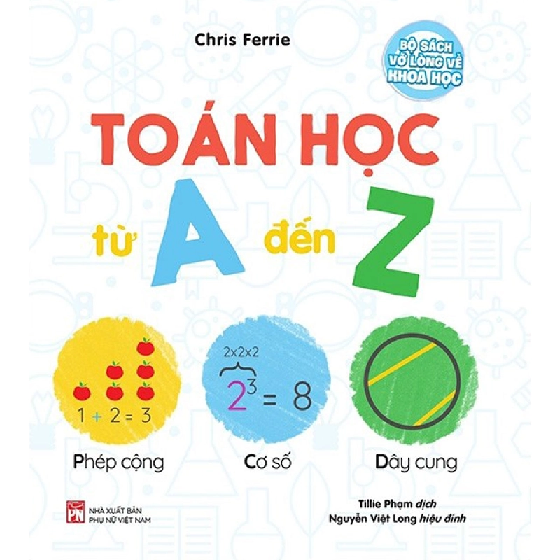 Bộ sách vỡ lòng về khoa học - Toán học từ A đến Z - Chris Ferre 520345