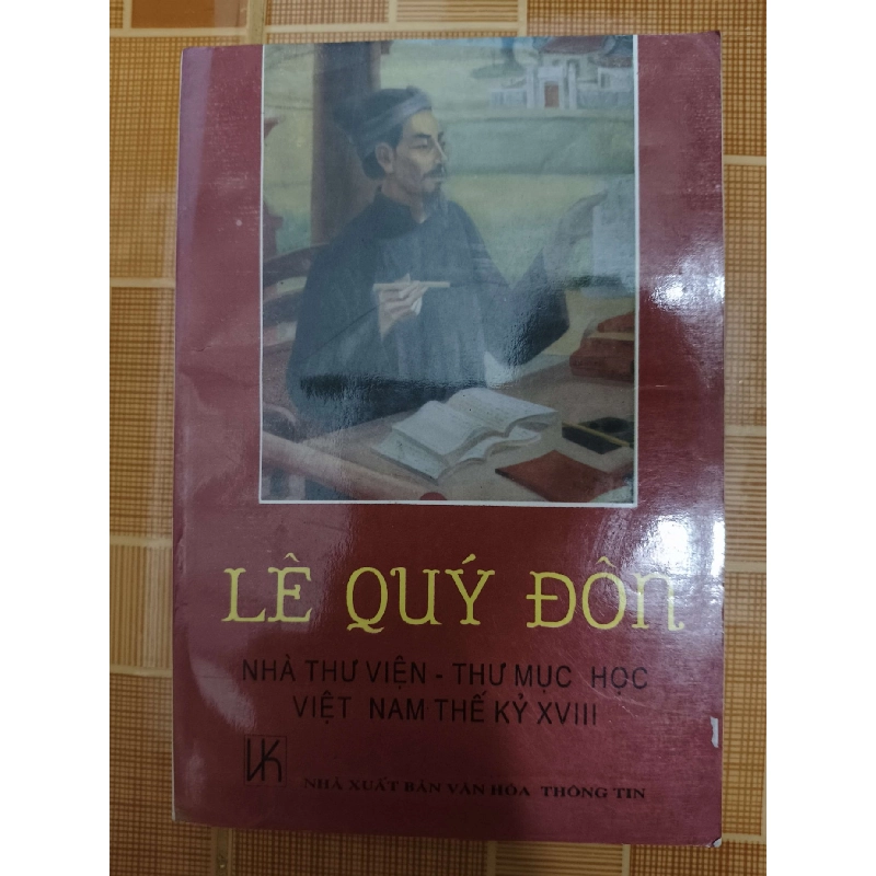 Lê Quý Đôn Nhà thư viện- thư mục học Việt Nam TK18 - 1995 -166 trang LỊCH SỬ - CHÍNH TRỊ - TRIẾT HỌC ANTQ1301 762969