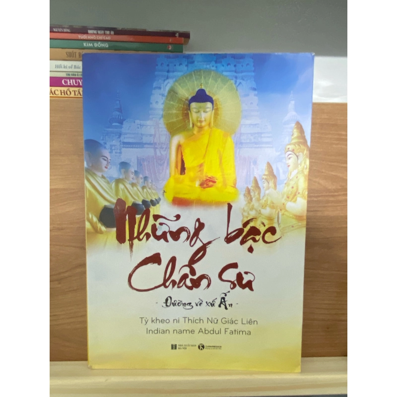 Sách phật pháp Những bậc chân sư-Đường về xứ Ấn của Tỳ kheo ni Thích Nữ Giác Liên  500154