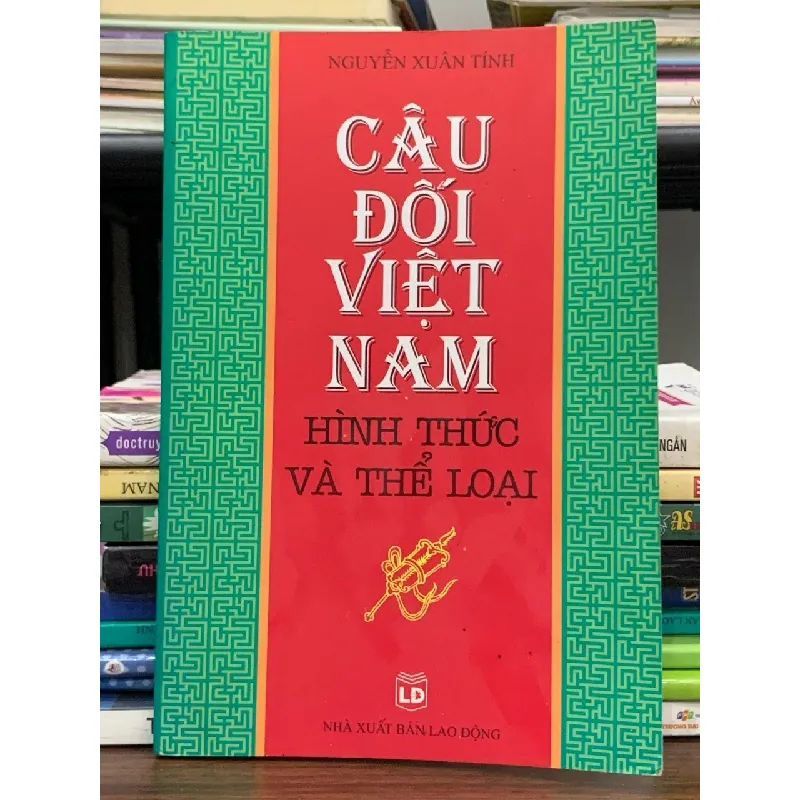 Câu đối Việt Nam: Hình thức và thể loại – Nguyễn Xuân Tú 563725