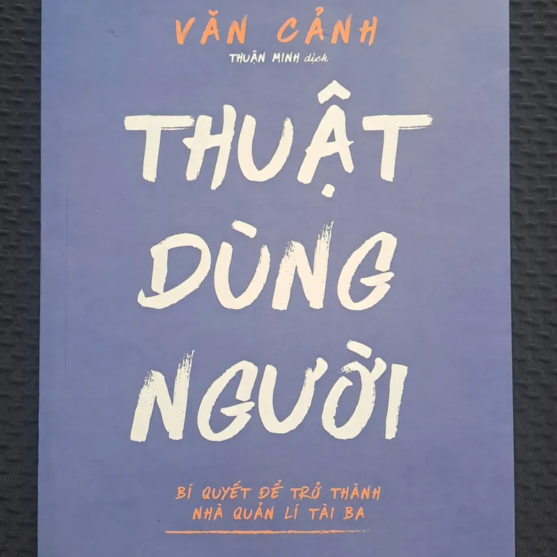 Thuật dùng người - Văn Cảnh 576379