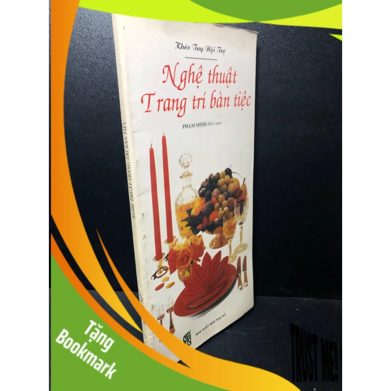 (TẶNG BOOKMARK) Nghệ thuật trang trí bàn tiệc năm 2008 mới 70% bẩn ố RBK.TDTD1212 948668