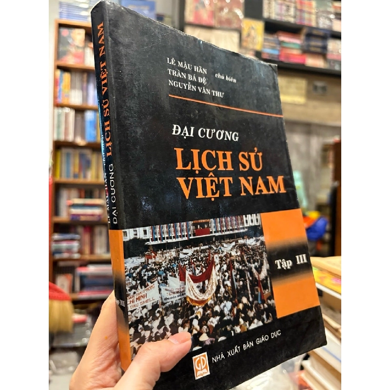 Đại cương lịch sử Việt Nam - Lê Mậu Hãn , Trần Bá Đệ , Nguyễn Văn Thư 976324