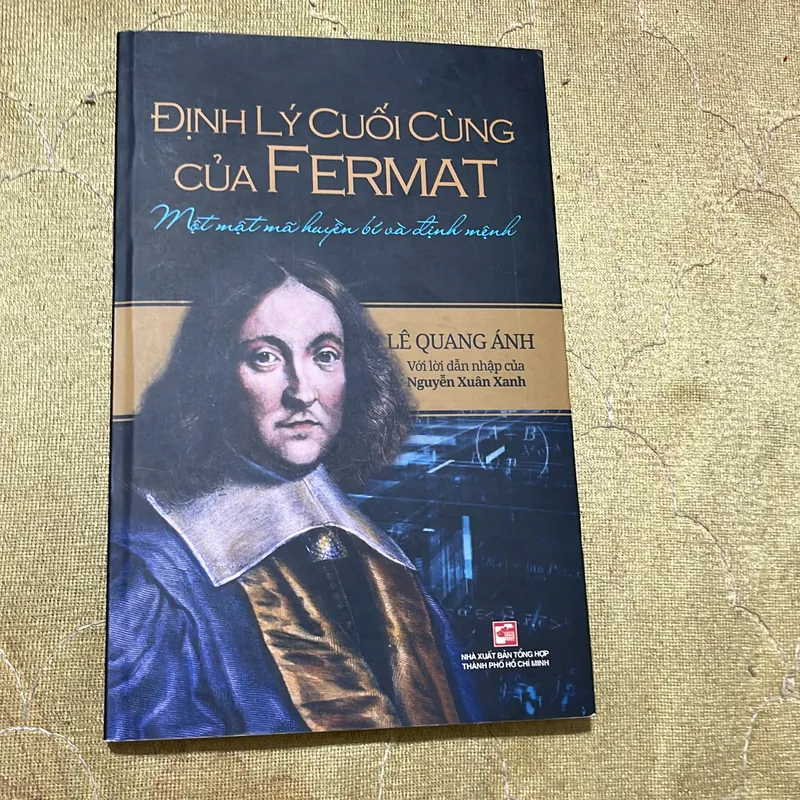 ĐỊNH LÝ CUỐI CÙNG CỦA FERMAT MỘT MẬT MÃ HUYỀN BÍ VÀ ĐỊNH MỆNH- LÊ QUANG ÁNH 733916