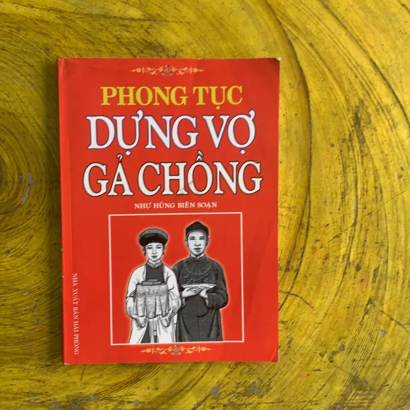 PHONG TỤC DỰNG VỢ GẢ CHỒNG - NHƯ HÙNG  991390