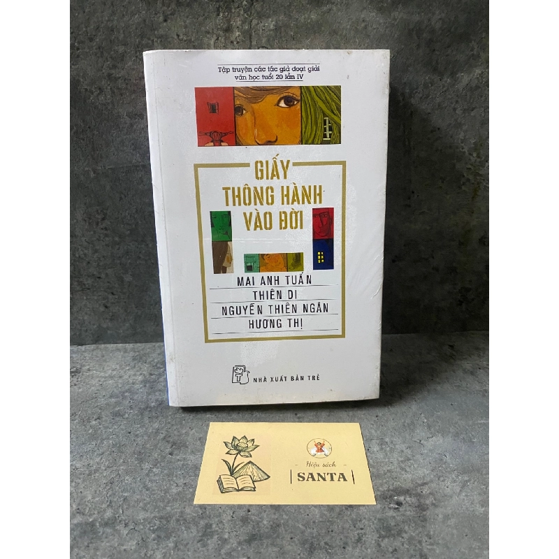 Giấy thông hành vào đời- Tập truyện các tác giả đoạt giải văn học tuổi 20 lần IV- Sách văn học STB0302 909151