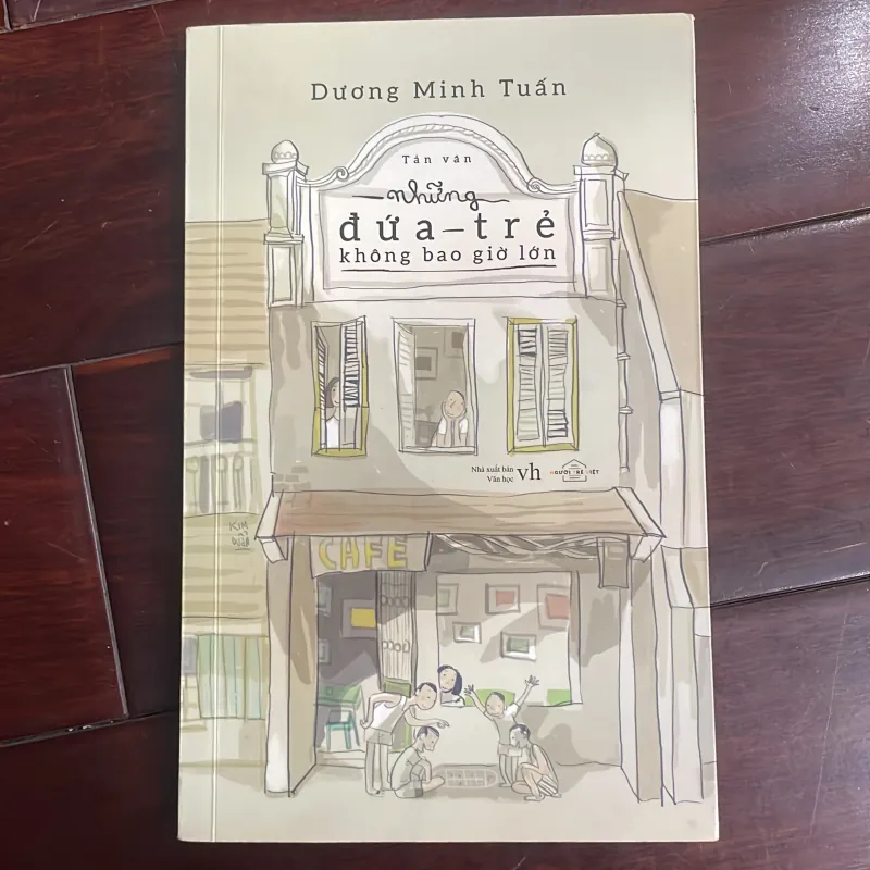 Những đứa trẻ không bao giờ lớn - tản văn dương minh tuấn 2018 nxb VH 1025858