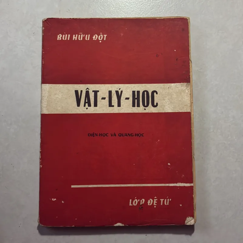 Vật lý học :Điện học & Quang học - Bùi Hữu Đột (sách trước 75) 745363