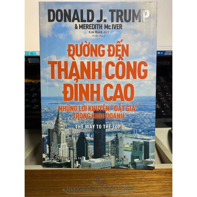 [Phiên Chợ Sách Cũ] Đường Đến Thành Công Đỉnh Cao - Những Lời Khuyên "Đắt Giá" Trong Kinh Doanh - Donald J. Trump- NXB Trẻ 0506 468047
