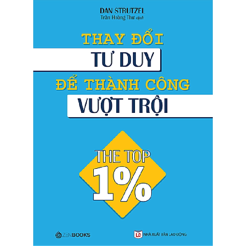 The Top 1% - Thay Đổi Tư Duy Để Thành Công Vượt Trội - Dan Strutzel ASB.PO Oreka Blogmeo 230225 515685