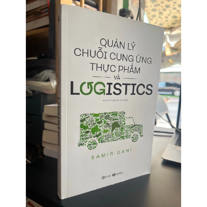 Quản lý chuỗi cung ứng thực phẩm và Logistics - Samir Dani 496073
