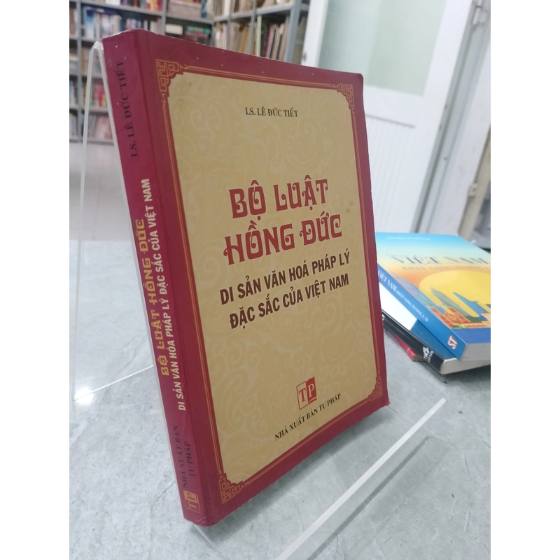 BỘ LUẬT HỒNG ĐỨC DI SẢN VĂN HOÁ PHÁP LÝ ĐẶC SẮC CỦA VIỆT NAM - LÊ ĐỨC TIẾT 
 530979