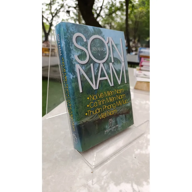NÓI VỀ MIỀN NAM - CÁ TÍNH MIỀN NAM - THUẦN PHONG MỸ TỤC VIỆT NAM - SƠN NAM 730671
