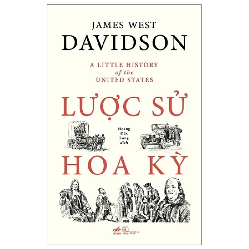 Lược Sử Hoa Kỳ - James West Davidson (Mới 100%) Lịch sử, địa lí Việt Nam, Nhã Nam - SÁCH ĐẠI HỌC 484552