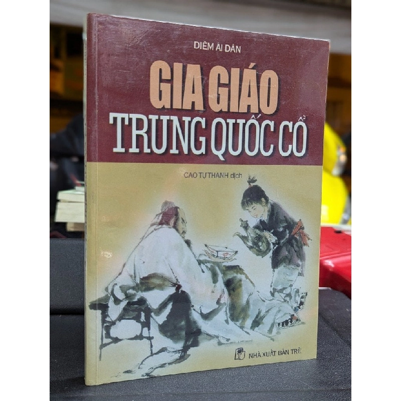 GIA GIÁO TRUNG QUỐC CỔ - DIÊM ÁI DÂN  ( CAO TỰ THANH DỊCH ) 222332