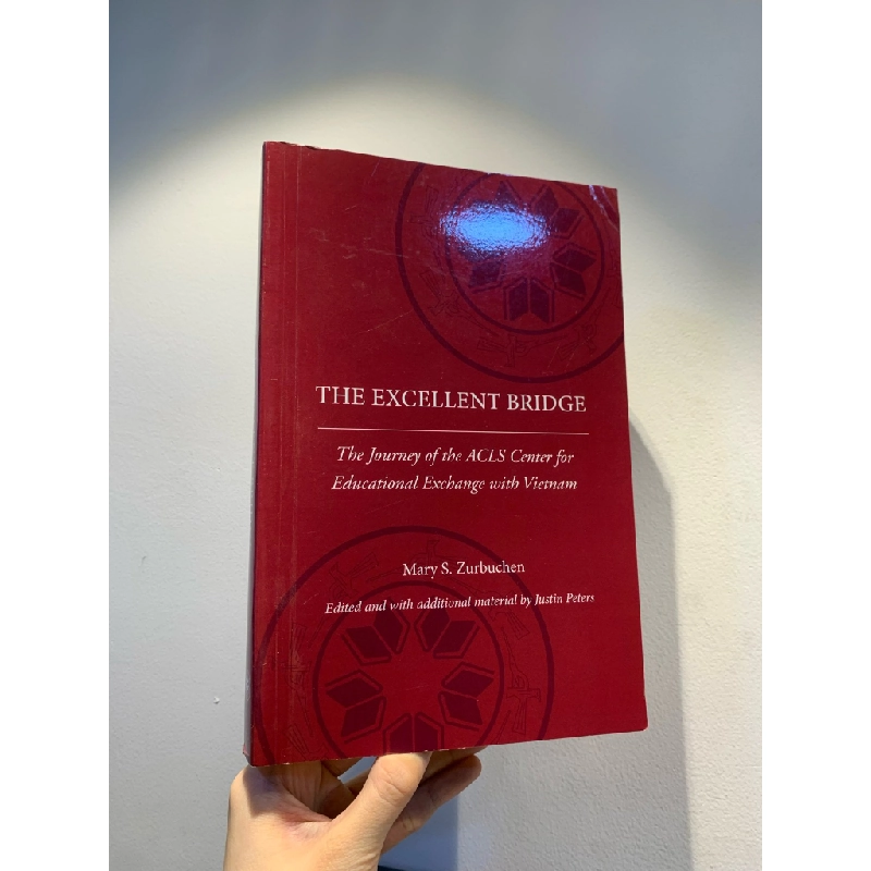 The Excellent Bridge: the Journey of the ACLS center for Educational Exchange with Vietnam - Mary S. Zurbuchen 333386