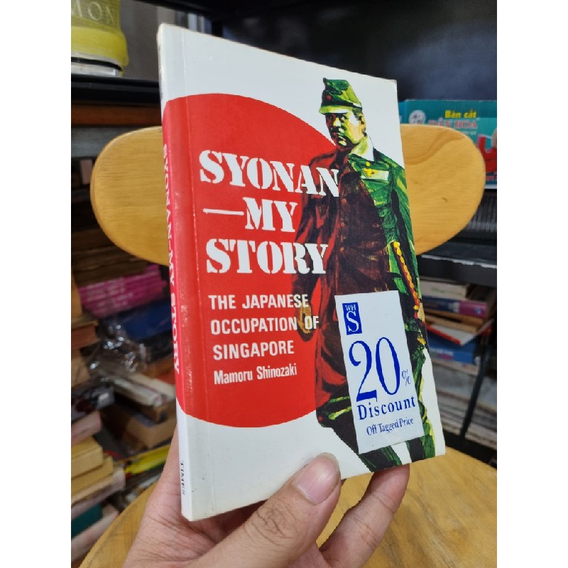 SYONAN - MY STORY : THE JAPANESE OCCUPATION OF SINGAPORE (Mamoru Shinozaki) 137030