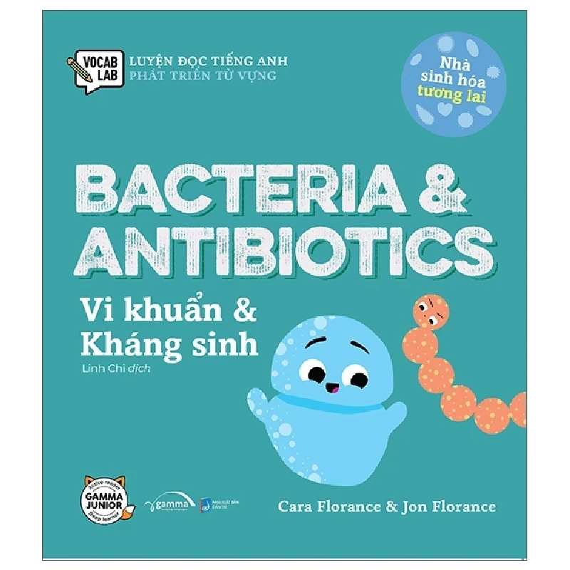 Luyện Đọc Tiếng Anh, Phát Triển Từ Vựng - Nhà Sinh Hóa Tương Lai - Bacteria & Antibiotics - Vi Khuẩn & Kháng Sinh - Cara Florance, Jon Florance 281645